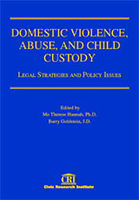 Domestic Violence, Abuse, and Child Custody: Legal Strategies and Policy Issues